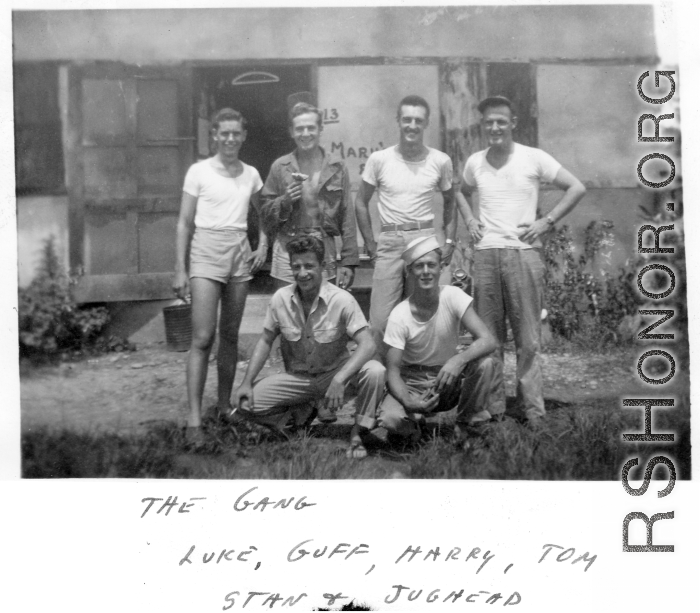 "The Gang: Luke, Guff, Harry, Tom  Stan & Jughead."  Leonard J. Lueken (Radar Operator), Martin H. McGuffin (Gunner), Harry Russell (top turret gunner), Thomas Carroll (Gunner), S/Sgt. Stanley Berman (Engineer), S/Sgt. Wayne "Jughead" Shirley (nose gunner).  Crew of B-24 bomber of the 9th Bombardment Squadron, 7th Bombardment Group, 10th Air Force, pose in front of lodging or office during WWII.