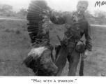 Martin H. McGuffin "Mac with sparrow."  In India or China. 10th Air Force, 7th Bombardment Group, 9th Bombardment Squadron.  During WWII.