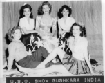 Ladies of a USO show in Gushkara, India, during WWII.